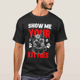 Camiseta Muéstrame tu mordaza de gatos de Kitts