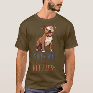 Camiseta Muéstrame tu regalo de amante del pitbulls diverti