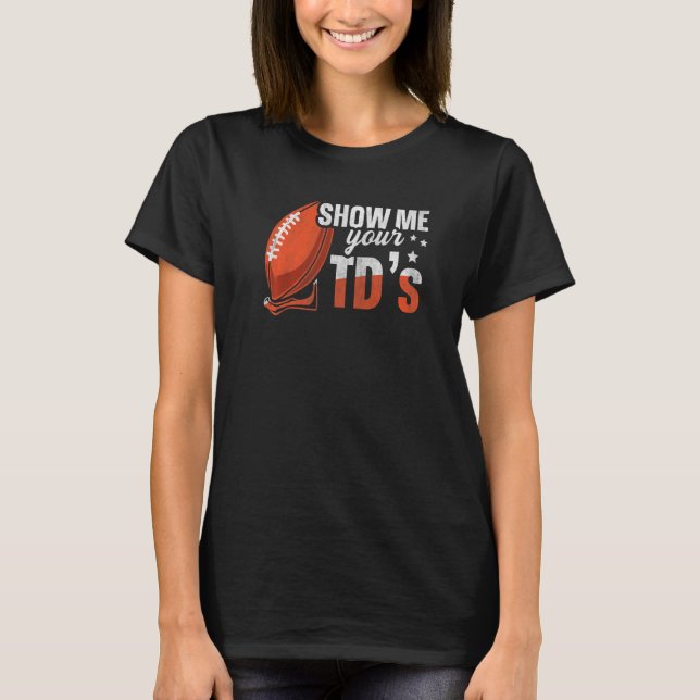 Camiseta Muéstrame tu Tds Up Fantasy Football (Anverso)
