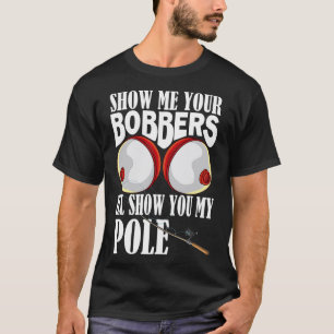 Camiseta Muéstrame tus flotadores y te mostraré mi pescador