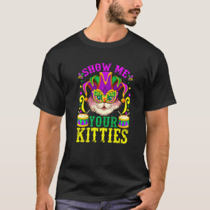 Camiseta Muéstrame tus gatitos lindos fiesta de Mardi Gras 