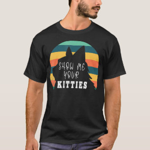 Camiseta Muéstrame tus KITTIES