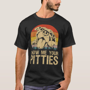 Camiseta Muéstrame tus Pitties Graciosos Pitbull Perros Ama