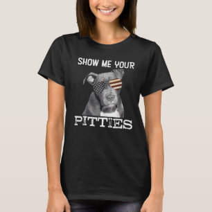 Camiseta Muéstrame tus Pitties Pitbull Perros Amantes Para 