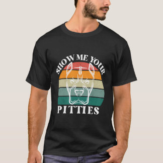 Camiseta Muéstrame tus Pitties Pitbull Terrier Dog Vintage