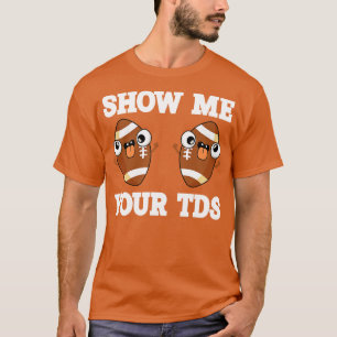 Camiseta Muéstrame tus TDs divertidos