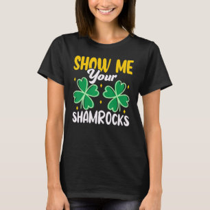 Camiseta Muéstrame tus tréboles Día de San Patricio irlandé