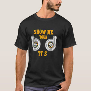 Camiseta Muéstrame tus TT's Entusiasta de Turbo Diversión