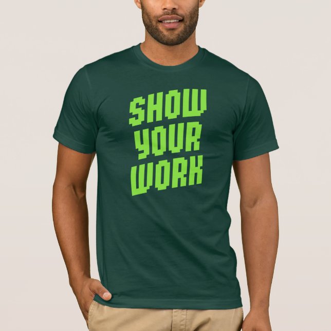 Camiseta Muestre su trabajo (Anverso)