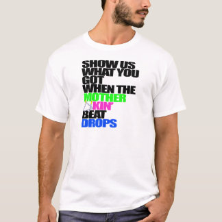 Camiseta Muéstrenos lo que usted consiguió a luz de la