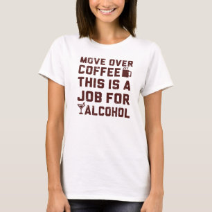 Camiseta Muévase sobre el café que esto es un trabajo para