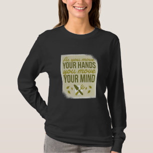 Camiseta Mueve tus manos la mente jardinería Jardín lejos
