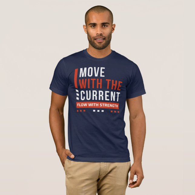 Camiseta Muévete con la corriente, fluye con fuerza (Anverso completo)