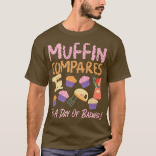 Camiseta Muffin Comparado Con Un Día De Hacerlo