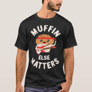 Camiseta Muffin Else Matters Monada Kawaii Rocker Muffin
