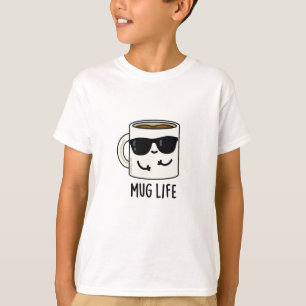 Camiseta Mug Life Funny Mug Pun