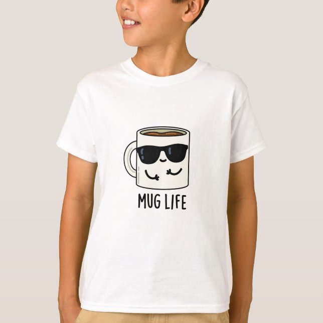 Camiseta Mug Life Funny Mug Pun (Anverso)