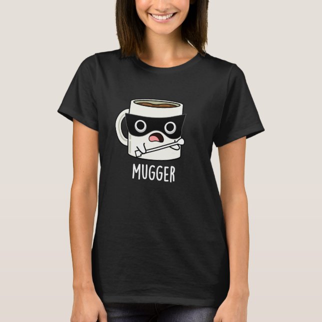 Camiseta Mugger Funny Mug Puns Oscuro BG (Anverso)