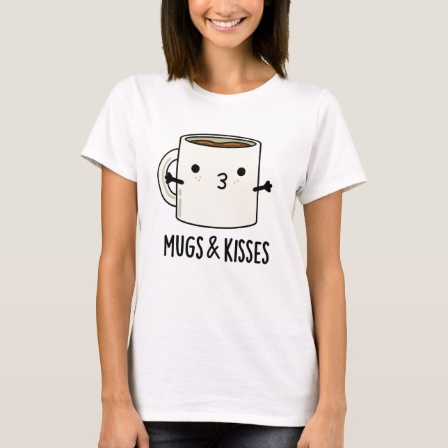 Camiseta Mugs And Kiss Graciosos Mug Pun (Anverso)