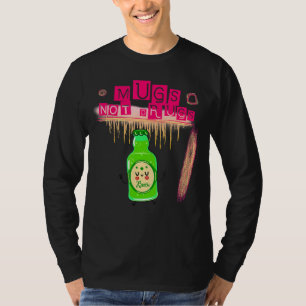Camiseta Mugs No Drogas Sino Patrocinadores Día Gracioso Di