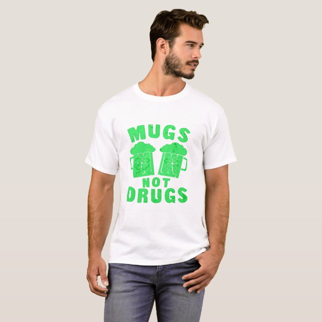 Camiseta Mugs Not Drug St. Patrick's Day Tee (Anverso completo)