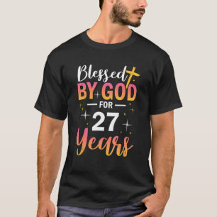 Camiseta Mujer: 27 años bendecida por dios por 27 años