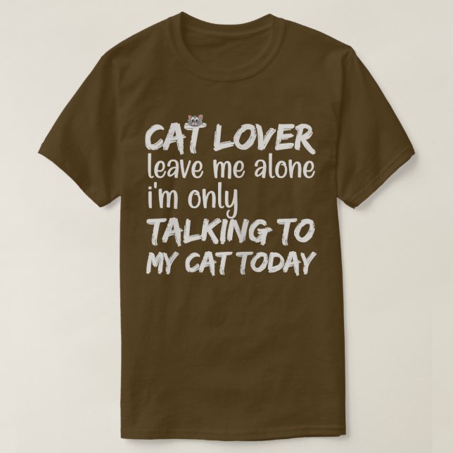 Camiseta Mujer amante del gato déjame solo, solo estoy habl (Diseño del anverso)