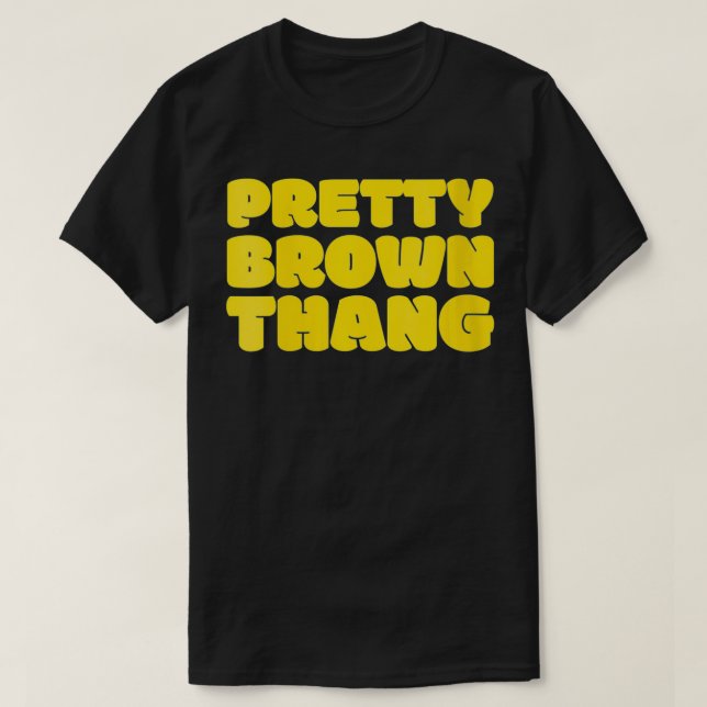 Camiseta Mujer Bonito Brown Thang Mujer Negra Mujer Mujer M (Diseño del anverso)