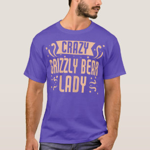 Camiseta Mujer Crazy Grizzly Bear Lady - Gracioso Grizzly B