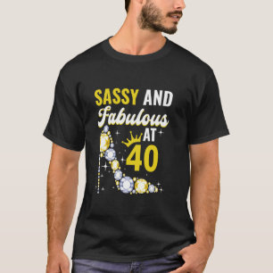 Camiseta Mujer Cumple 40 Años Sassy Y Fabulosa A Los 40
