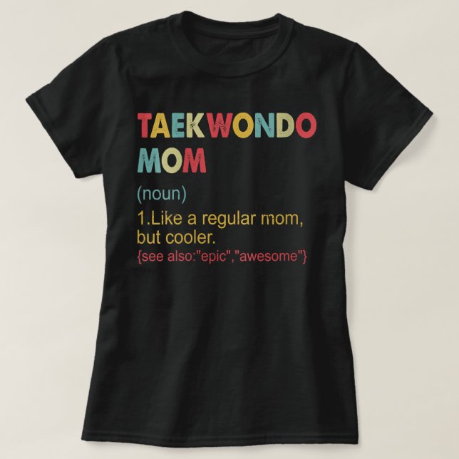 Camiseta Mujer: Curiosa madre taekwondo definición mamá  (Diseño del anverso)