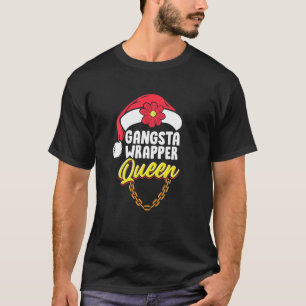 Camiseta Mujer divertida Gangsta Wrapper Queen Mujer Santa 