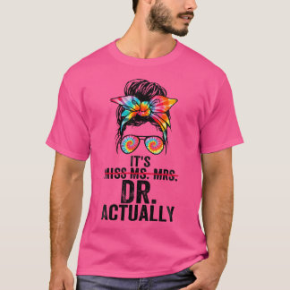 Camiseta Mujer Es La Srta. Dra. Dra. De hecho Médico Gradua
