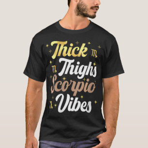 Camiseta Mujer Escorpio Reina Mujer Thick Thighs Scorpio