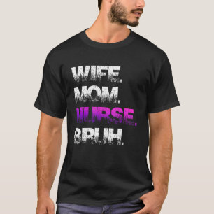 Camiseta Mujer Esposa Enfermera Bruh Día de la Madre retro