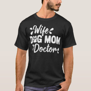Camiseta Mujer Esposa Perro Mamá Médica Divertida Mamá Médi