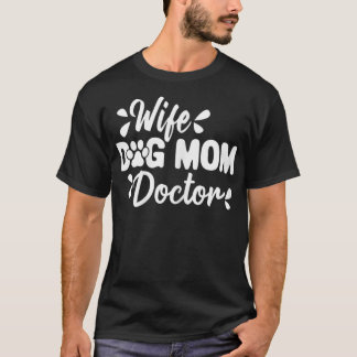Camiseta Mujer Esposa Perro Mamá Médica Divertida Mamá Médi