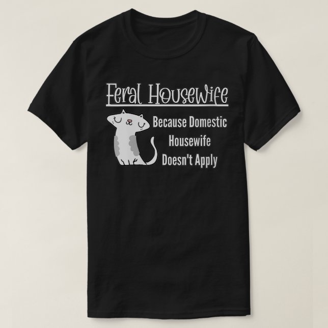 Camiseta Mujer Feral ama de casa esposa ama de casa domésti (Diseño del anverso)
