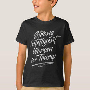 Camiseta Mujer Fuerte e Inteligente Trump Para Mujeres