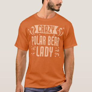 Camiseta Mujer Loca Ladrón De Oso Polar - Oso Polar Funny P
