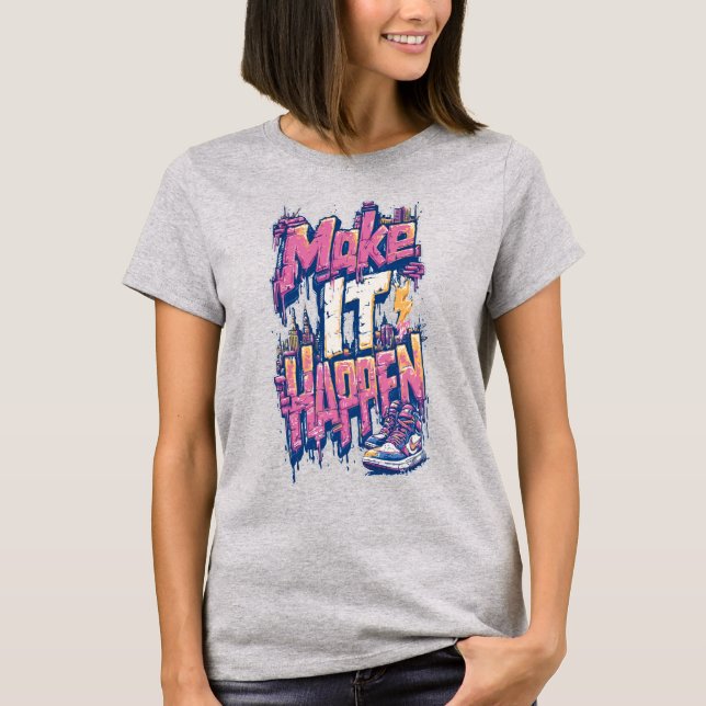 Camiseta Mujer Make It Happen Retro Graffiti Sneak (Anverso)