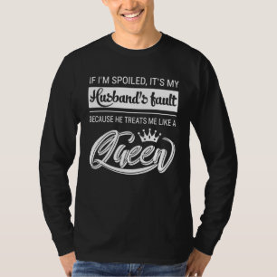 Camiseta Mujer malcriada Divertida, la culpa de mi marido m