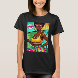 Camiseta Mujer Melanina Arte Pop Afro Atrapa Vuelos No Sien