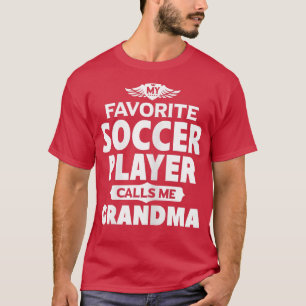 Camiseta Mujer: Mi jugador favorito de fútbol me llama abue