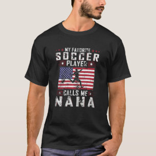 Camiseta Mujer: Mi jugador favorito de fútbol me llama Nana