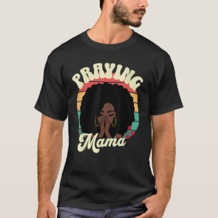 Camiseta Mujer negra rezando a mamá mamá cristiana soy afri