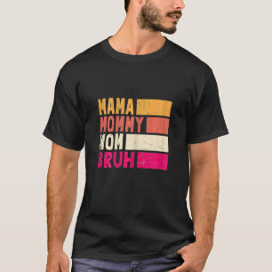 Camiseta Mujer Niño Momy Vida Mamá Mamá Mamá Mamá Mamá Bruh