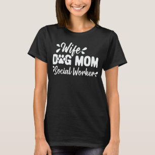 Camiseta Mujer Perro Mamá Trabajadora Social Gracioso Perro