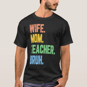 Camiseta Mujer Retro Esposa Mamá Maestra Bruh madres gracio