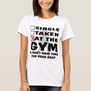 Camiseta Mujer soltera en el gimnasio y no tiene tiempo